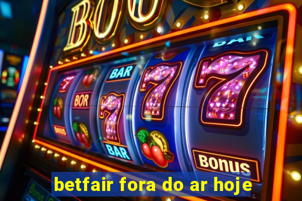 betfair fora do ar hoje